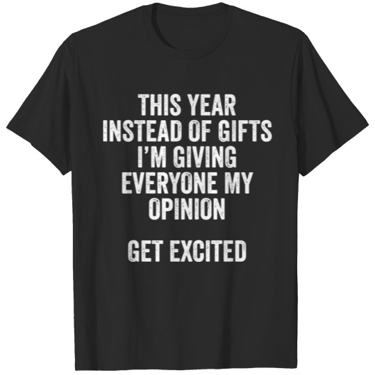 Discover This Year Instead Of Gifts I'M Giving Everyone My T-shirt