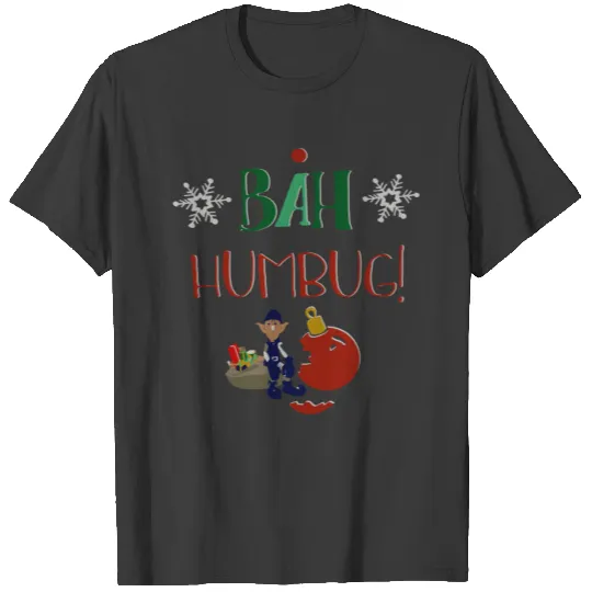 Bah Humbug Funny Naughty Elf Scrooge Christmas Hol T-shirt