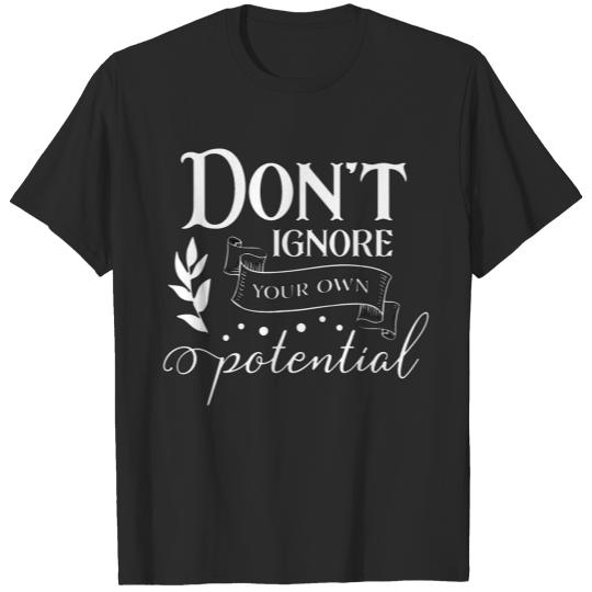 Discover Don't Ignore Your Own Potential T-shirt