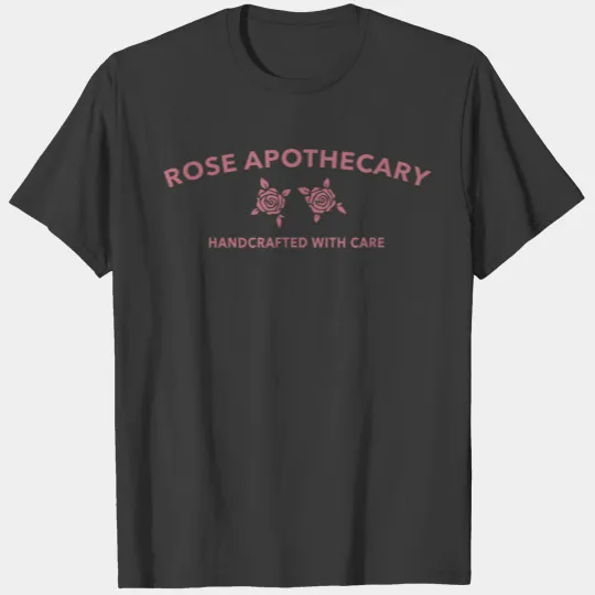 Rose Apothecary birthday chirstmast present T-shirt
