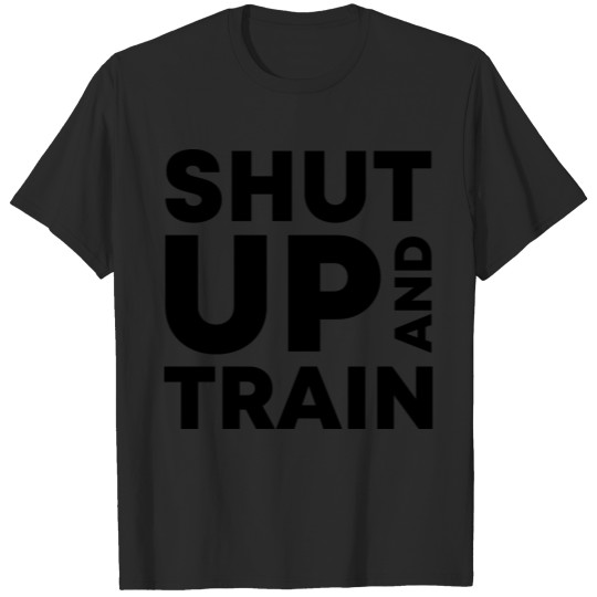Discover shut up train T-shirt