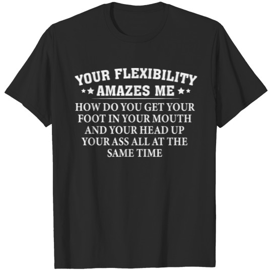 Discover Your Flexibility Amazes Me how do you get your T-shirt