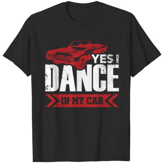 Discover Practice Driving Bad Driver Novice Driver Dance in T-shirt