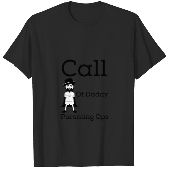 Discover Fathers Day Gift Call Of Daddy Parenting Ops T-shirt