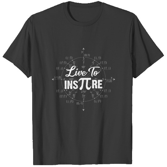 3 14 Live To Inspire Pi Day Student Teacher Funny T-shirt