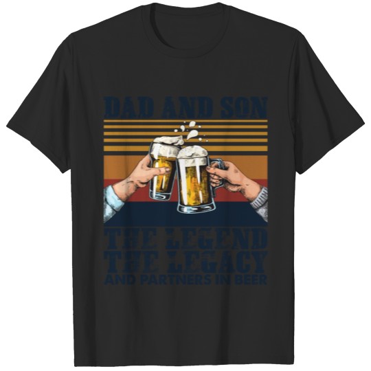 Discover Dad and Son The Legend The Legacy Partners In Beer T-shirt