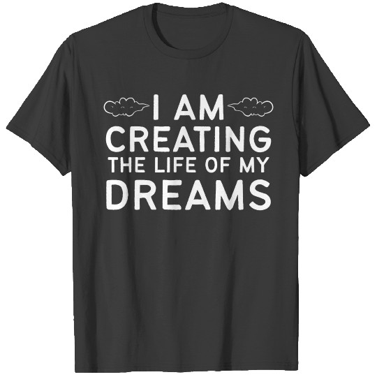 Life of Dreams Optimistic and Motivated Gift T-shirt