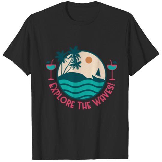 Discover Explore the Waves | Beach Summer Palm | Gift T-shirt