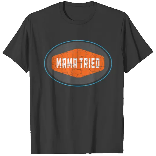 Mama Tried Country Music Lyrics Redneck Men Wo1 T-shirt