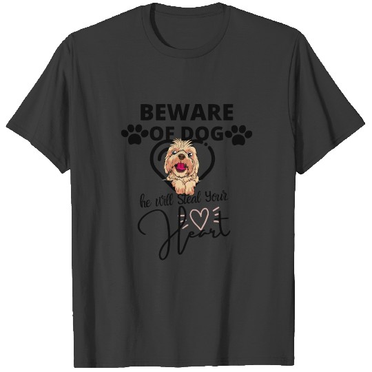 Beware of dog he will steal your Heart T-shirt