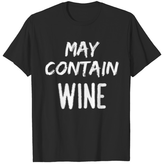 Discover Funny Drinking May Contain Wine Wine Lovers Idea b T-shirt