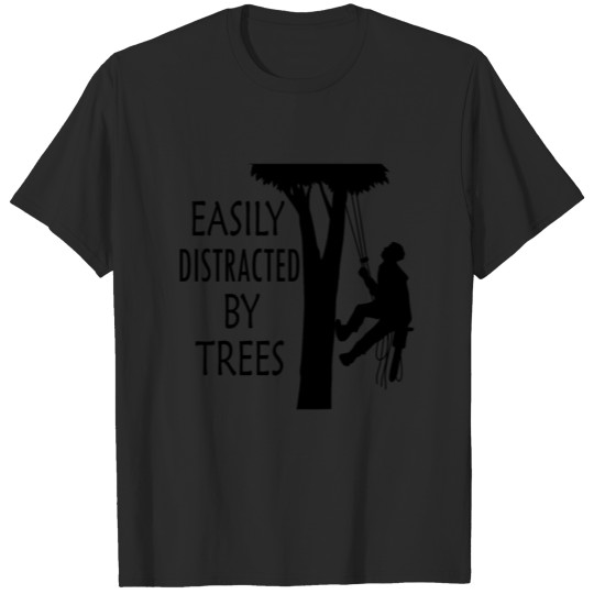 Discover Easily Distracted by Trees Funny Arborist Tree T-shirt