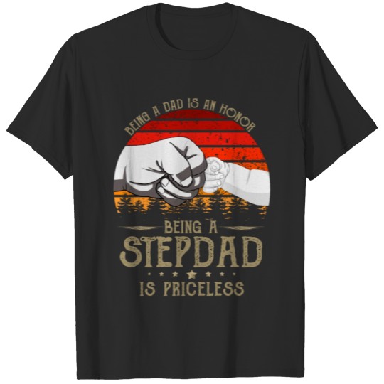 Discover being a dad is an honor being a stepdad is pricele T-shirt