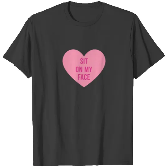 Sit on my face T-shirt