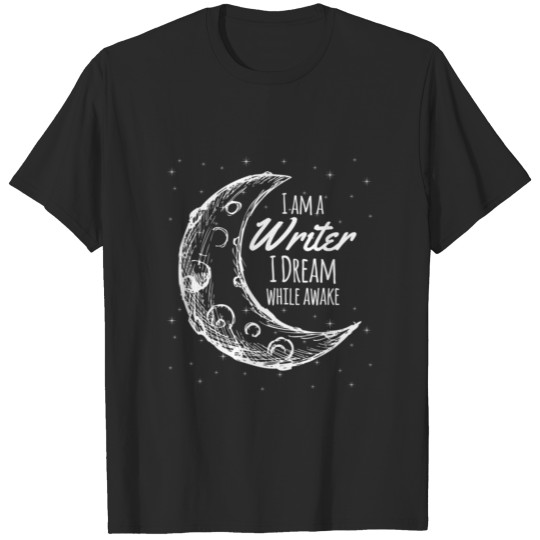 I Am A Writer I Dream While Awake Crescent Moon bi T-shirt