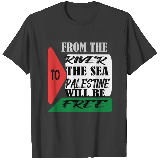 from the river to the sea palestine will be free T-shirt