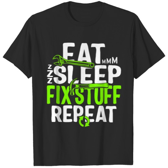 Discover Eat Sleep Fix Stuff Repeat, Funny Dad Shirt, T-shirt