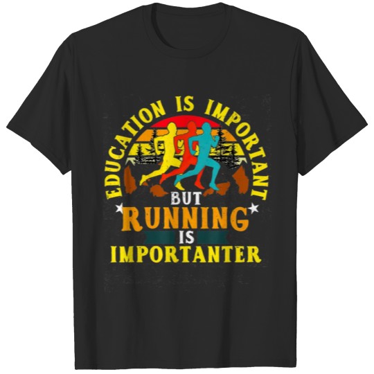 Discover Education Is Important But Running Is Importanter T-shirt