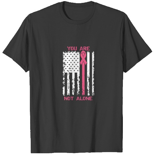 You Are Not Alone Breast Cancer Awareness T-shirt