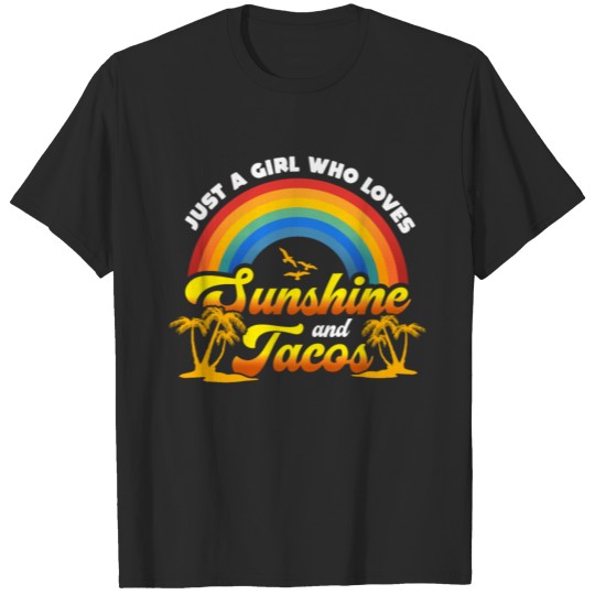 Discover Just A Girl Who Loves Sunshine and Tacos T-shirt