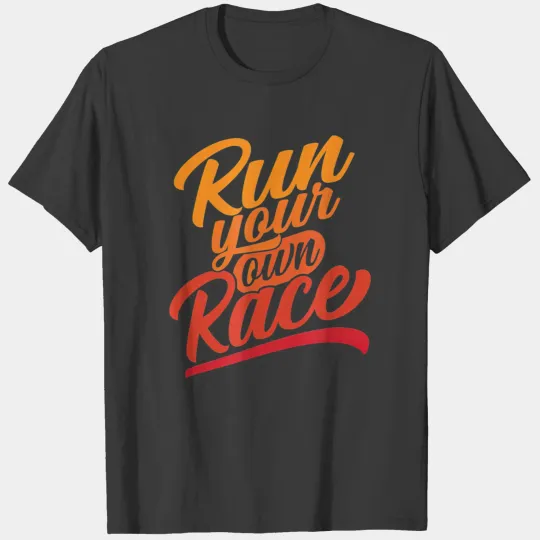 Discover Run your own Race T T-shirt
