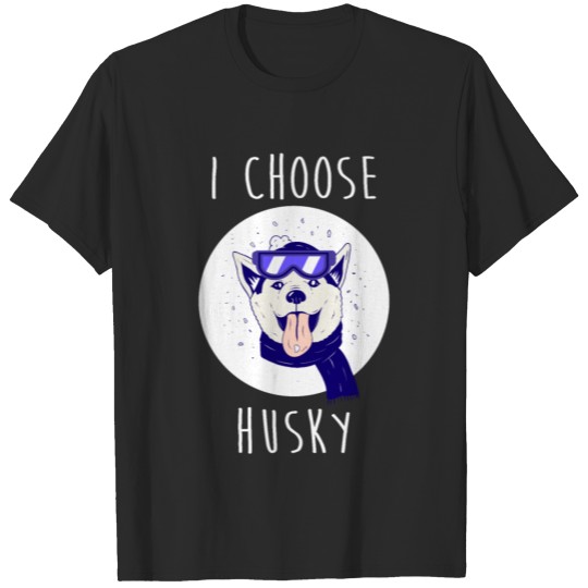 Discover I Choose Husky Siberian Dog Owner Pet Lover Gift T-shirt