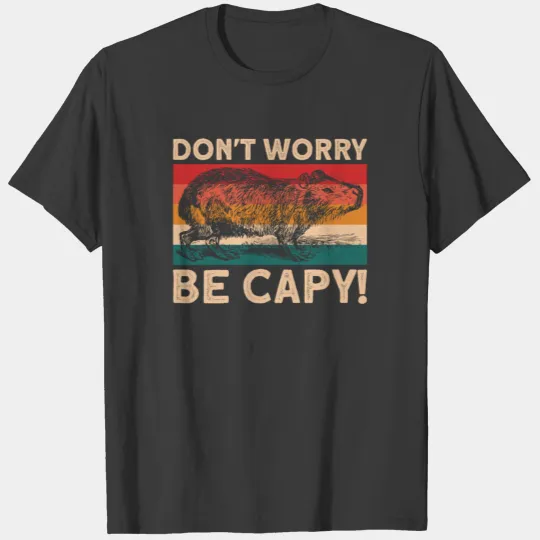 Don't Worry Be Capy Capybara Animal Lover T-shirt