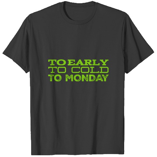 I Hate Mondays T-shirt