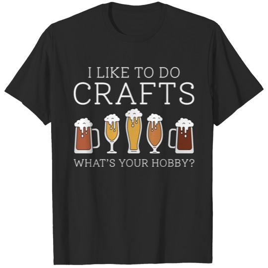 Discover I Like To Do Crafts T-shirt