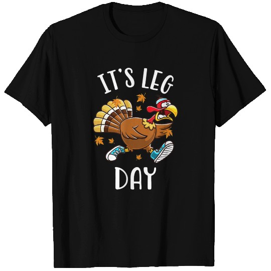 Its Leg Day Funny Exercise Workout Thanksgiving T-shirt