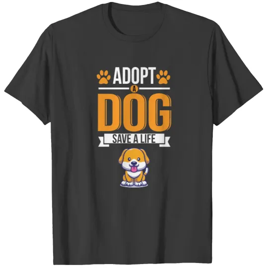 Discover "adopt a dog save a life" t shirt design T-shirt