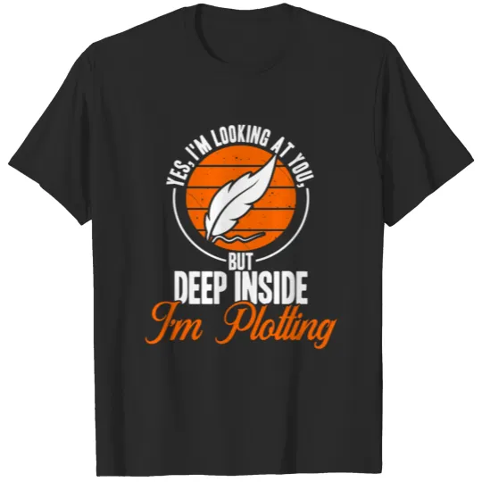 Discover Writer - Yes, I'm Looking At You, But Deep Inside T-shirt