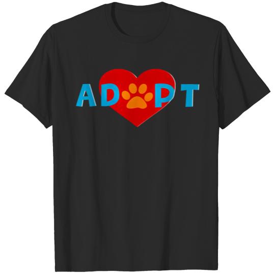 Discover Adopt Dog Or Cat Pet Rescue Animal Shelter Adoptio T-shirt