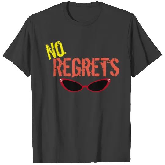 No Regrets T-shirt