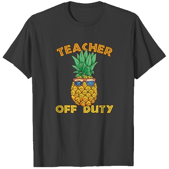 Teacher Off Duty Funny Last Day of School Teacher T-shirt