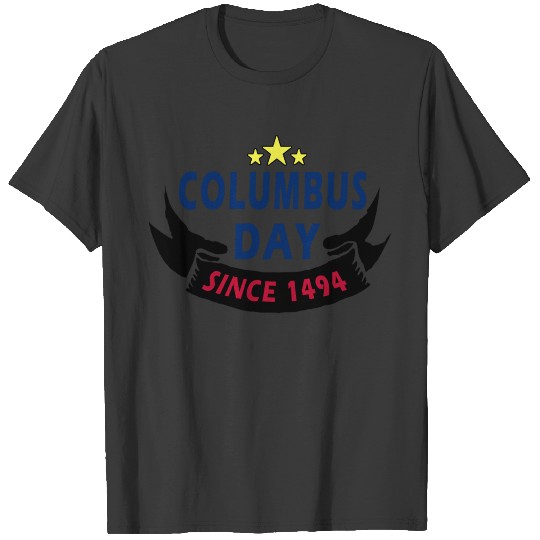 COLUMBUS DAY SINCE 1494 T-shirt
