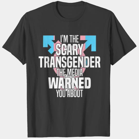 Im The Scary Transgender Person Trans LGBT Support T-shirt