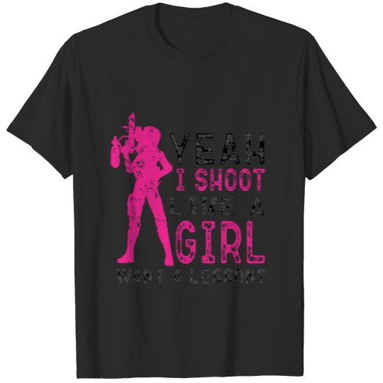 Discover I Shoot Like A Girl Want A Lesson? Girl Paintball T-shirt
