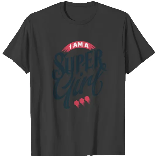 Im A Super Girl T-shirt