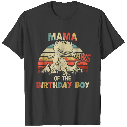 Mama of The Birthday Boy Dinosaur Rawr T Rex T Shi T-shirt