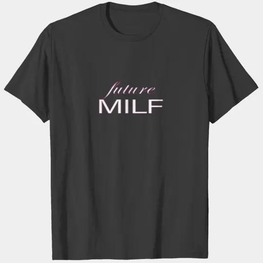 milf future Future MILF Fitted T-shirt