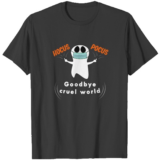 Hocus Pocus Goodbye Cruel World Halloween Shirt T-shirt