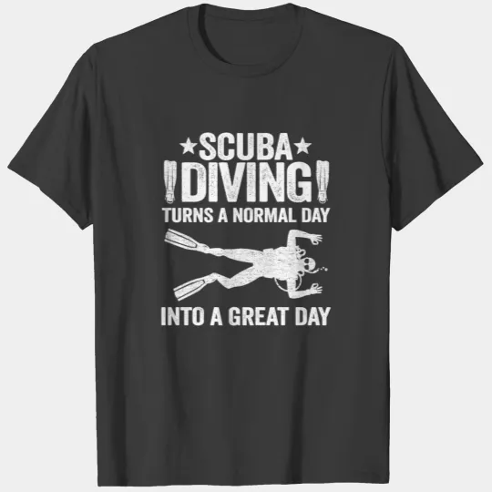 Funny Diver Gift Scuba Diving Day Quote Divers T-shirt