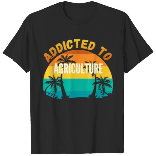 Discover College Studies Addicted to Agriculture T Shirt T-shirt