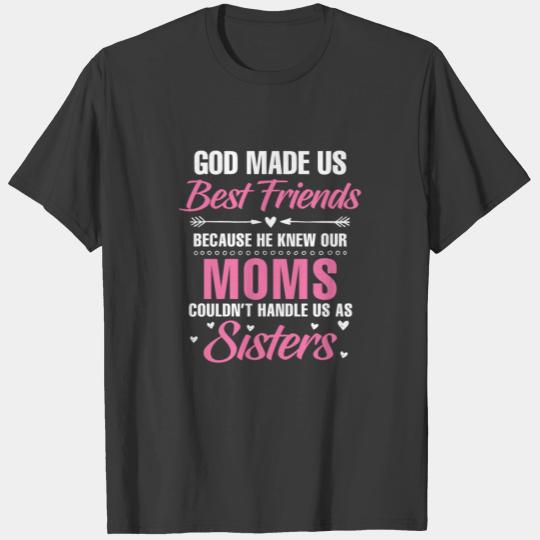 God Made Us Best Friends Besties Friendship Funny T-shirt