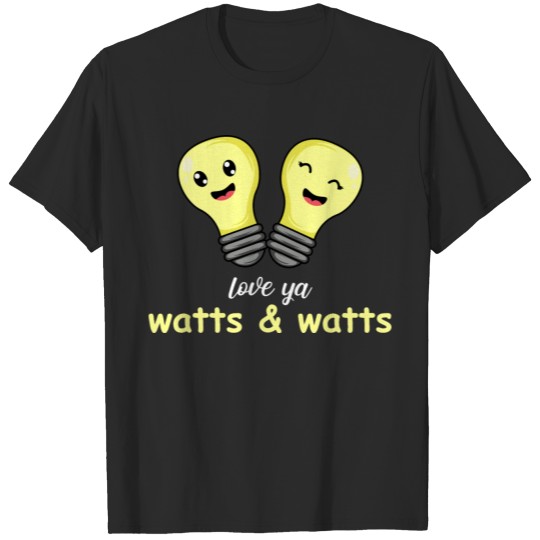 Discover Love You Watts Sweet Partner Gift T-shirt