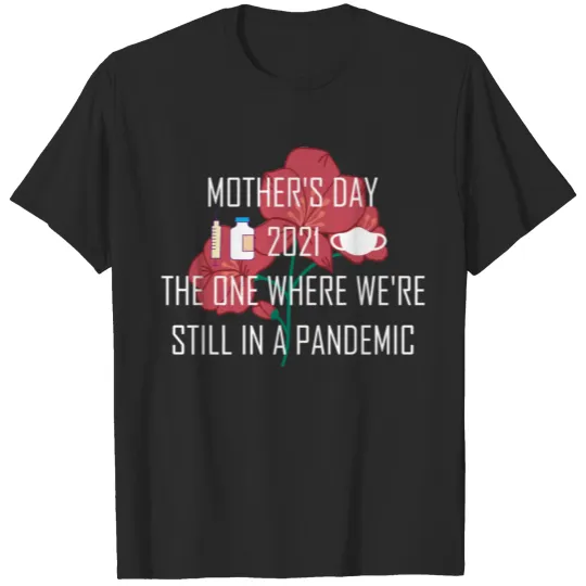 Discover Mothers Day 2021 The One Where Were Still In A T-shirt