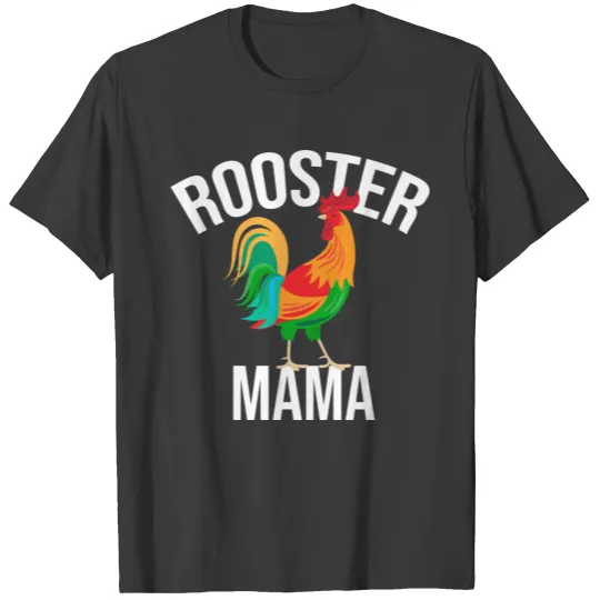 Rooster Mama Rooster Chicken Cock T-shirt
