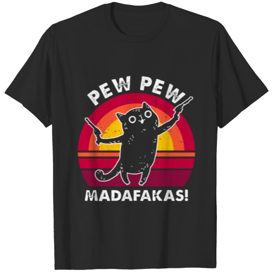 Pew Pew Madafakas Funny Cat Crazy Cat T-shirt