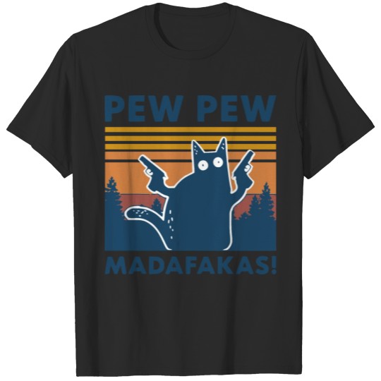 PEW PEW MADAFAKAS! Funny Cat T-shirt